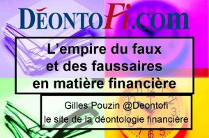 "Le faux et l'empire du faux en matière financière", une formation liant la théorie et la pratique avec des cas concrets, réalisée et présentée par Gilles Pouzin.